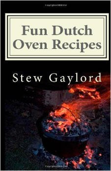 "Fun Dutch Oven Recipes" by Stew Gaylord